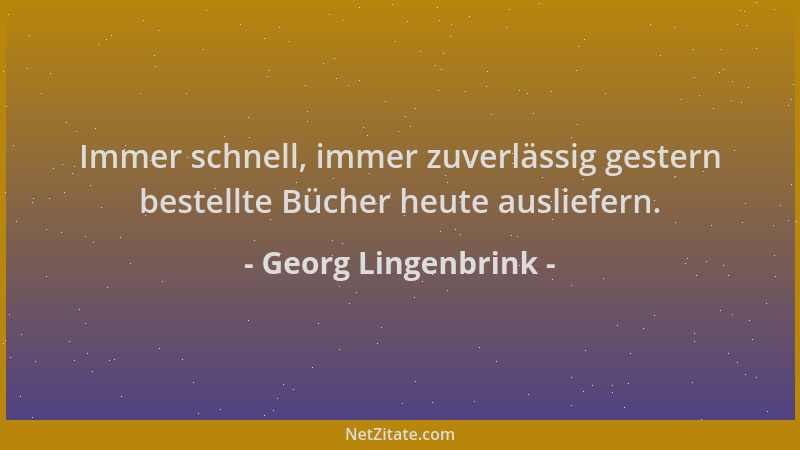 Georg Lingenbrink - Immer schnell, immer zuverlässig gestern bestellte Bücher heute ausliefern....