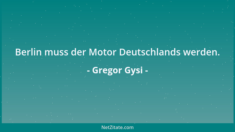 Gregor Gysi - Berlin muss der Motor Deutschlands werden....