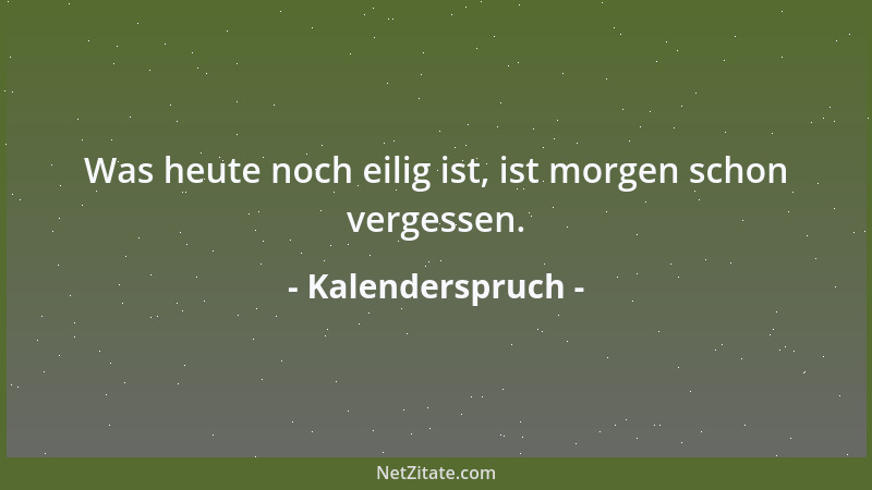 Kalenderspruch - Ist es nicht merkwürdig, daß Bankauskünfte so wenig über Firmenverhältnisse aussagen?...