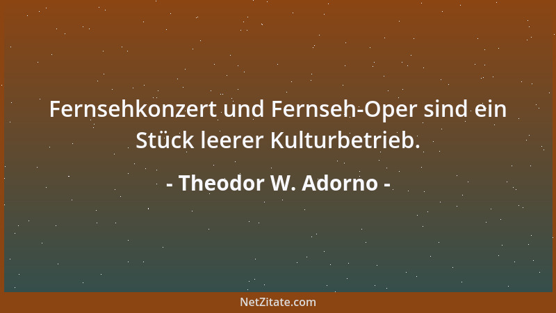 Theodor W. Adorno - Aufgabe von Kunst heute ist es, Chaos in die Ordnung zu bringen....