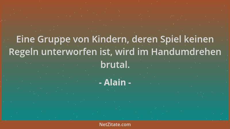 Alain - Eine Gruppe von Kindern, deren Spiel keinen Regeln unterworfen ist, wird im Handumdrehen brutal....