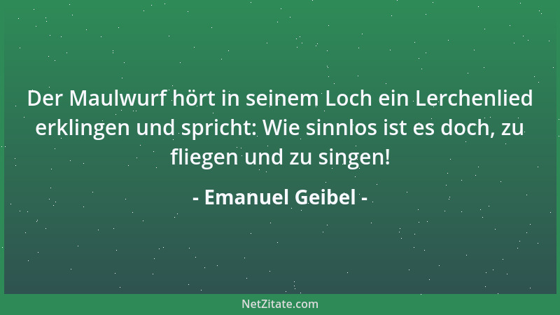 Emanuel Geibel - Eifersucht macht scharfsichtig und blind, Sieht wie ein Schütz und trifft wie ein Kind....