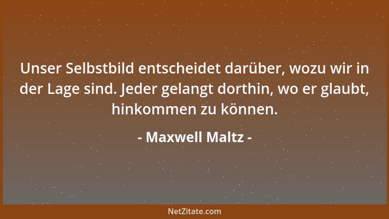 Maxwell Maltz - Wenn Du glaubst, Du kannst, kannst Du auch....