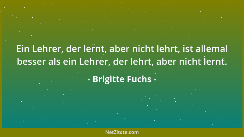 Brigitte Fuchs - Der größte Teil unseres Wissens ist ein Halb- oder Viertelwissen, das einem Nichtwissen schon sehr nahe ko...