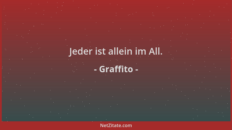 Graffito - Jeder ist allein im All....