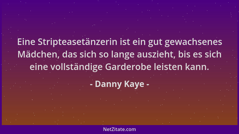 Danny Kaye - Eine Stripteasetänzerin ist ein gut gewachsenes Mädchen, das sich so lange auszieht, bis es sich eine vollstän...