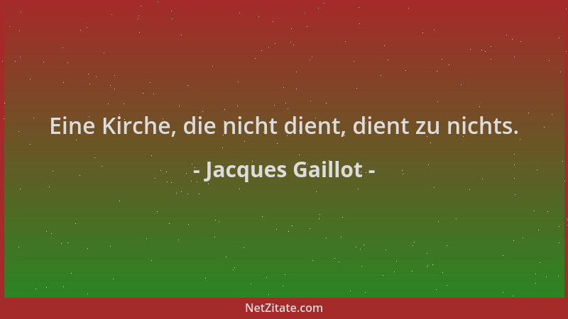 Jacques Gaillot - Eine Kirche, die nicht dient, dient zu nichts....