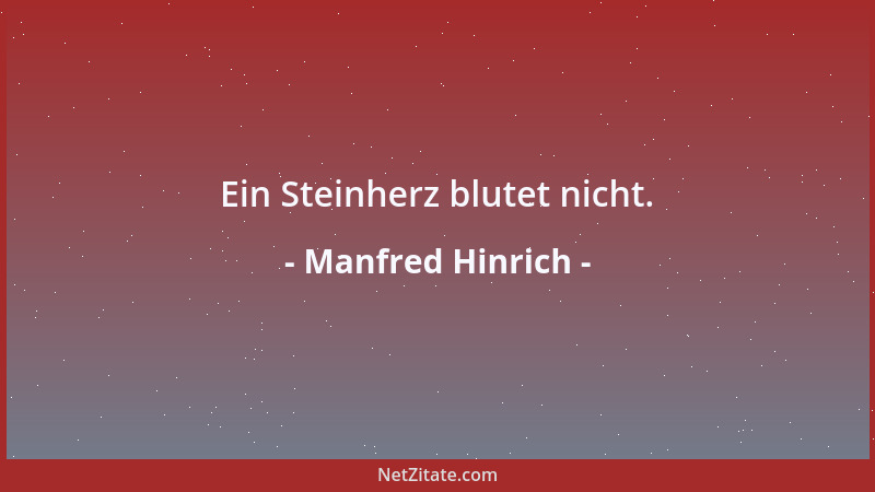 Manfred Hinrich - Ein Steinherz blutet nicht....