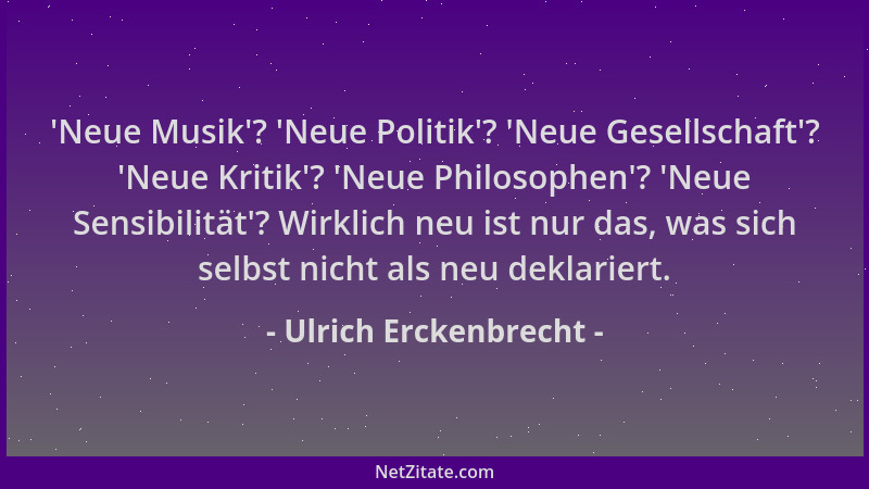 Ulrich Erckenbrecht -  'Neue Musik '?  'Neue Politik '?  'Neue Gesellschaft '?  'Neue Kritik '?  'Neue Philosophen '?  'Neue Sensibili...
