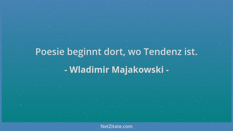 Wladimir Majakowski - Poesie beginnt dort, wo Tendenz ist....