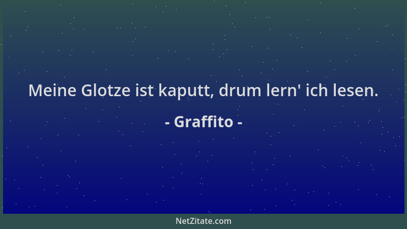 Graffito - Meine Glotze ist kaputt, drum lern ' ich lesen....