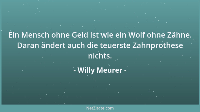 Willy Meurer - Viele Menschen gieren nach Gold, Edelsteinen und Besitz - andere sind unausweichlich ihren Drogen verfallen...