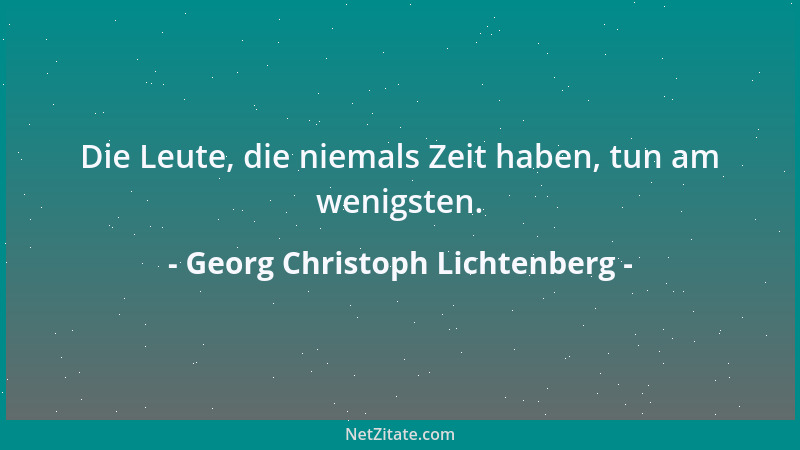 Georg Christoph Lichtenberg - Wenn man den Ländern Namen von den Worten gäbe, die man zuerst hört, so müßte England  "damn i...