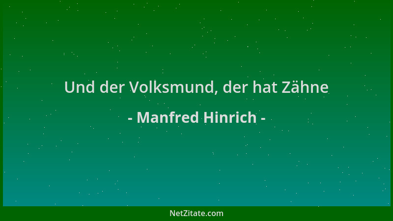 Manfred Hinrich - Und der Volksmund, der hat Zähne...