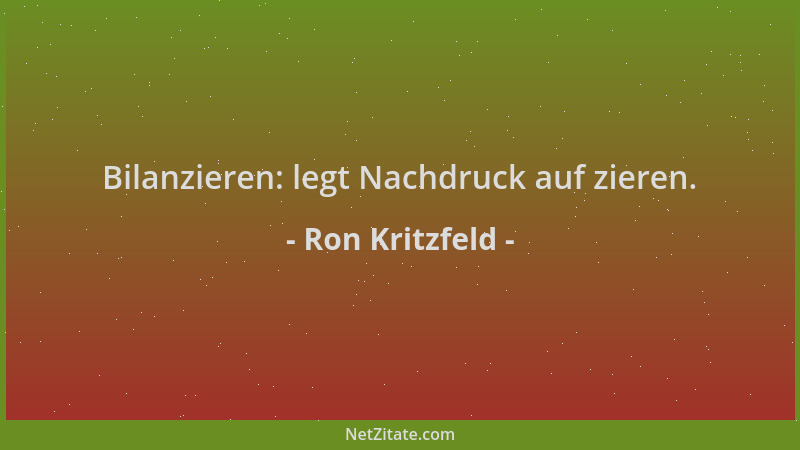Ron Kritzfeld - Bilanzieren: legt Nachdruck auf zieren....