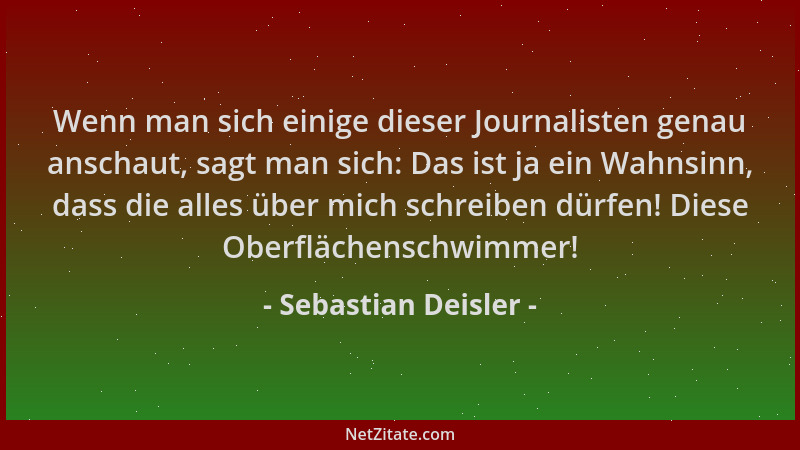 Sebastian Deisler - Wenn man sich einige dieser Journalisten genau anschaut, sagt man sich: Das ist ja ein Wahnsinn, dass d...