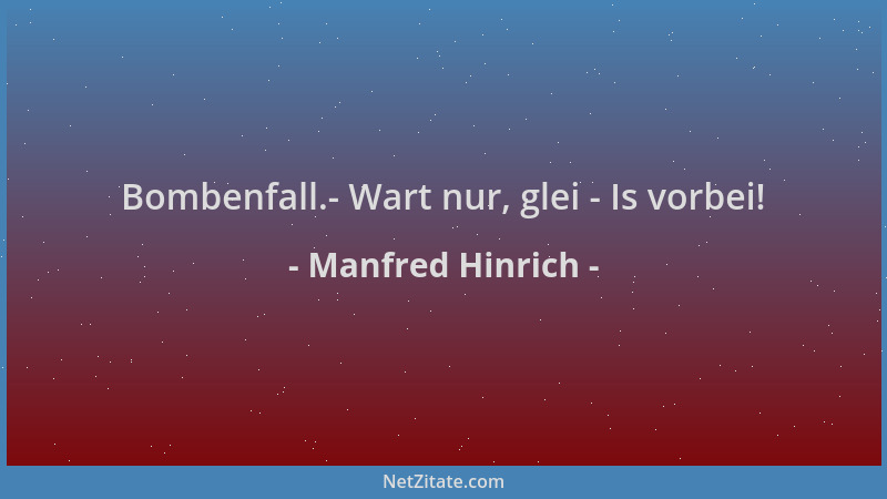 Manfred Hinrich - Bombenfall.- Wart nur, glei - Is vorbei!...