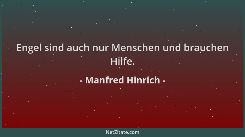 Manfred Hinrich - Engel sind auch nur Menschen und brauchen Hilfe....