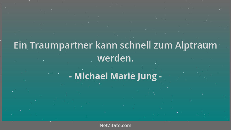 Michael Marie Jung - Ein Traumpartner kann schnell zum Alptraum werden....
