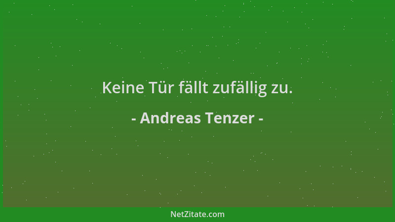 Andreas Tenzer - Keine Tür fällt zufällig zu....
