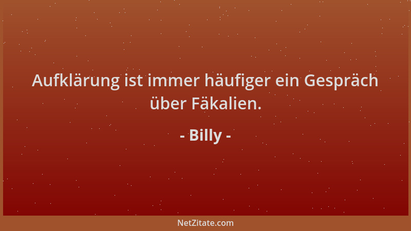 Billy - Aufklärung ist immer häufiger ein Gespräch über Fäkalien....