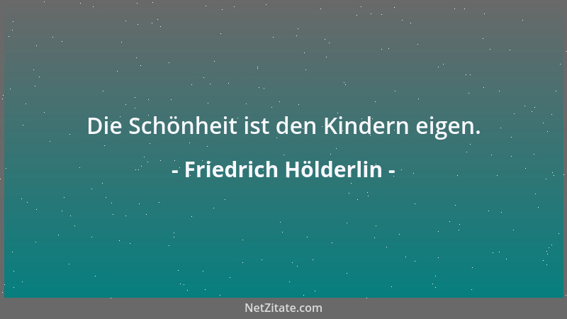 Friedrich Hölderlin - Wurzel allen Übels: Einig zu sein, ist göttlich und gut; woher ist die Sucht denn unter den Menschen,...