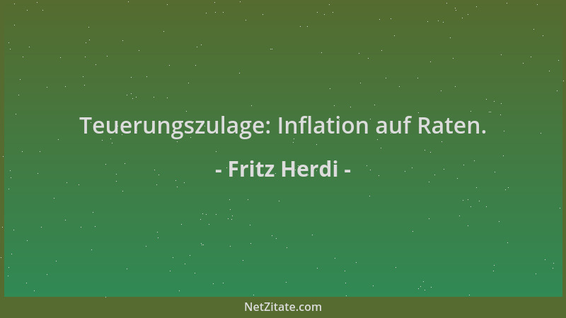 Fritz Herdi - Teuerungszulage: Inflation auf Raten....