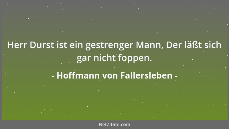 Hoffmann von Fallersleben - Herr Durst ist ein gestrenger Mann, Der läßt sich gar nicht foppen....