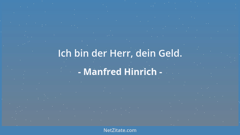 Manfred Hinrich - Ich bin der Herr, dein Geld....