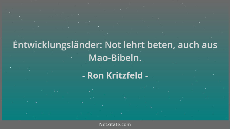 Ron Kritzfeld - Entwicklungsländer: Not lehrt beten, auch aus Mao-Bibeln....