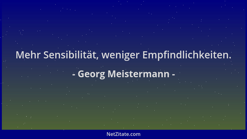 Georg Meistermann - Mehr Sensibilität, weniger Empfindlichkeiten....