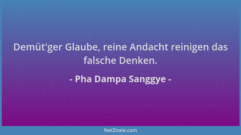 Pha Dampa Sanggye - Demüt 'ger Glaube, reine Andacht reinigen das falsche Denken....