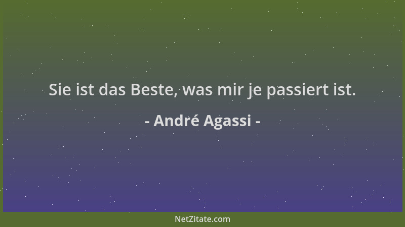 André Agassi - Sie ist das Beste, was mir je passiert ist....