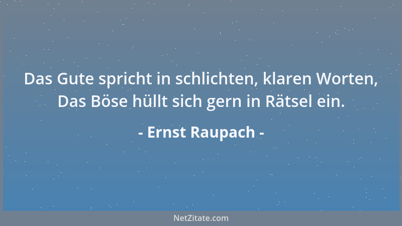 Ernst Raupach - Die Zeit der Wunder ist vorbei; was jetzt geschehen soll, das muß der Mensch vollbringen....