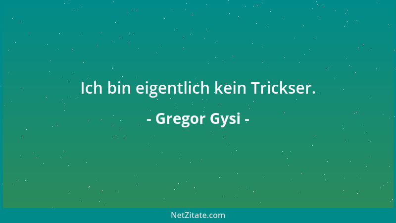 Gregor Gysi - Ich bin eigentlich kein Trickser....
