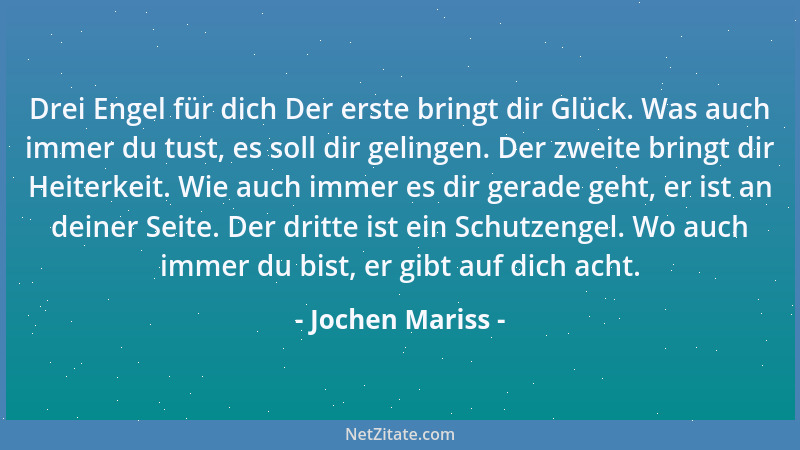 Jochen Mariss - Drei Engel für dich Der erste bringt dir Glück. Was auch immer du tust, es soll dir gelingen. Der zweite br...