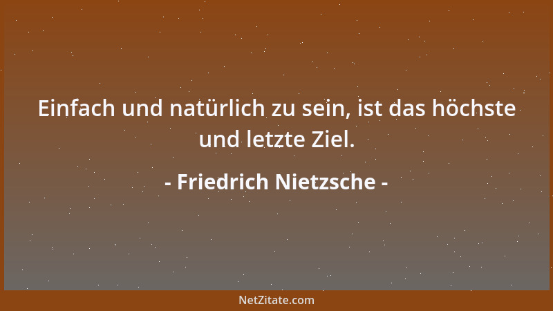 Friedrich Nietzsche - Aber ich lag angekettet an die Liebe zu meinen Kindern: das Begehren legte mir diese Schlinge, das Be...