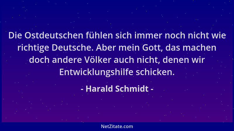 Harald Schmidt - Die Ostdeutschen fühlen sich immer noch nicht wie richtige Deutsche. Aber mein Gott, das machen doch ander...