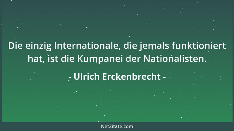 Ulrich Erckenbrecht - Wir sägen an dem Ast, auf dem wir leben. Erst sterben die Bäume, dann die Tiere, dann die Menschen....