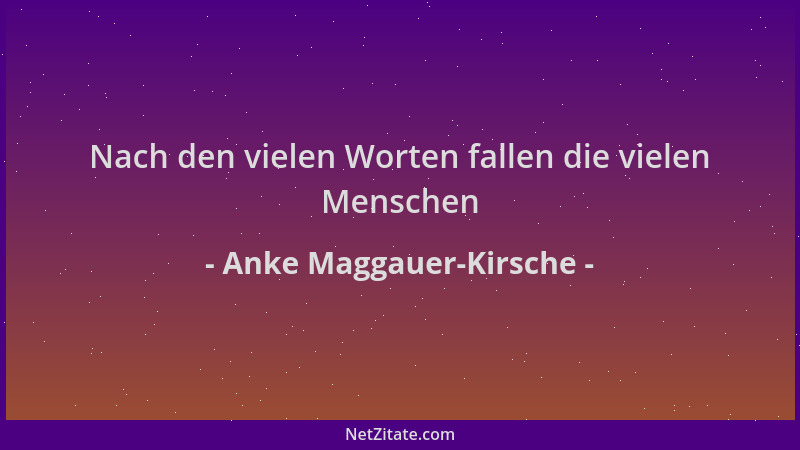 Anke Maggauer-Kirsche - Nach den vielen Worten fallen die vielen Menschen...