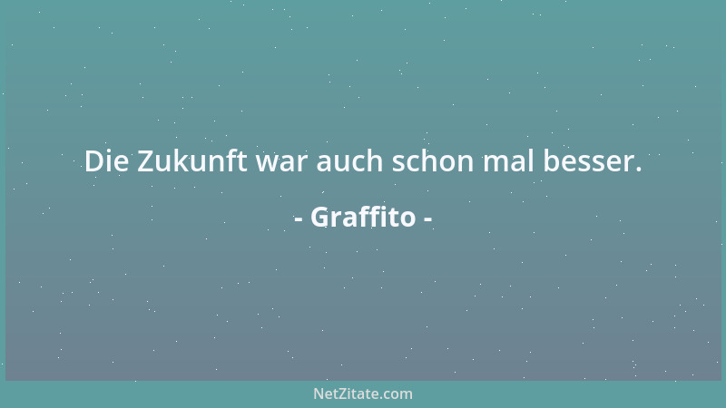 Graffito - Die Zukunft war auch schon mal besser....