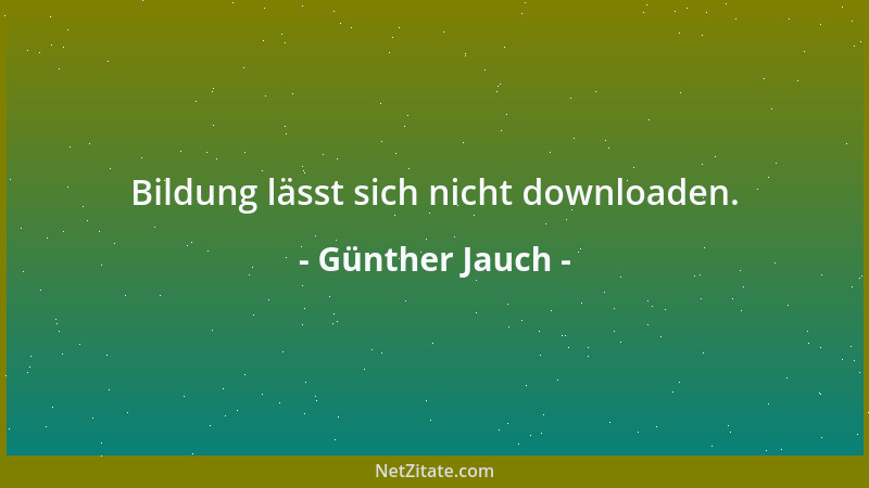 Günther Jauch - Bildung lässt sich nicht downloaden....