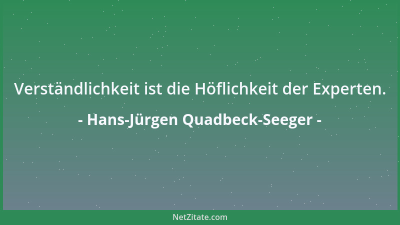 Hans-Jürgen Quadbeck-Seeger - Verständlichkeit ist die Höflichkeit der Experten....