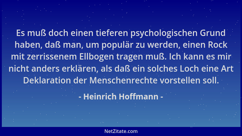 Heinrich Hoffmann - Es muß doch einen tieferen psychologischen Grund haben, daß man, um populär zu werden, einen Rock mit z...