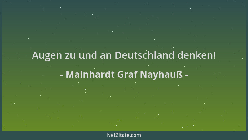 Mainhardt Graf Nayhauß - Augen zu und an Deutschland denken!...