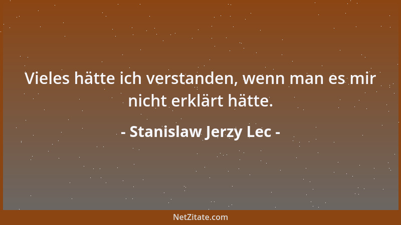 Stanislaw Jerzy Lec - Vieles hätte ich verstanden, wenn man es mir nicht erklärt hätte....