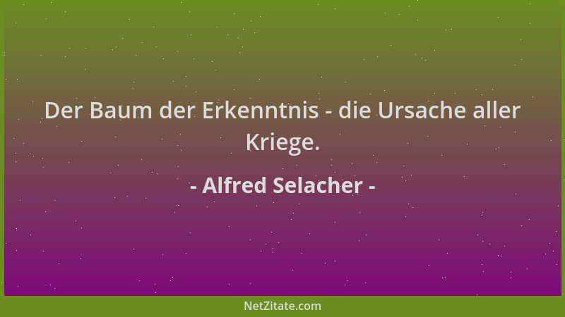 Alfred Selacher - Der Baum der Erkenntnis - die Ursache aller Kriege....