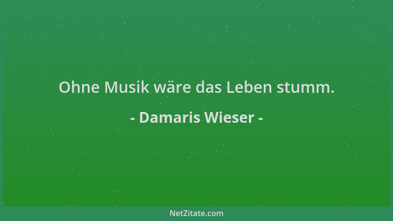 Damaris Wieser - Ohne Musik wäre das Leben stumm....