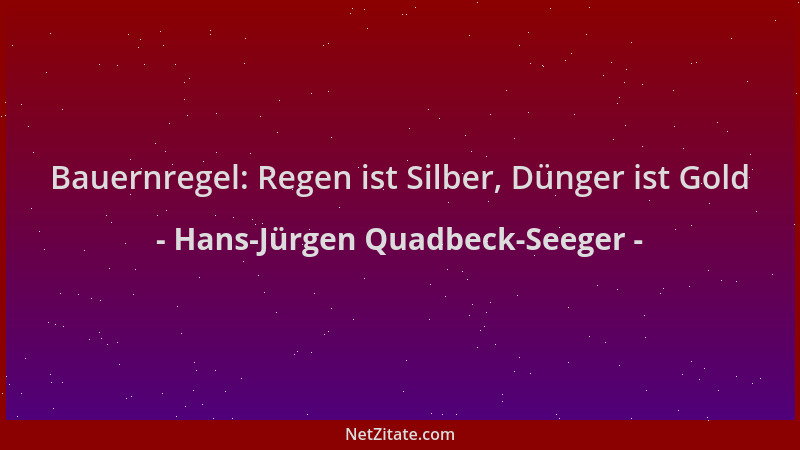 Hans-Jürgen Quadbeck-Seeger - Bauernregel: Regen ist Silber, Dünger ist Gold...