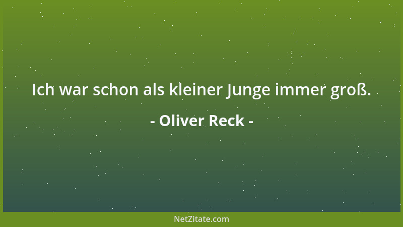 Oliver Reck - Ich war schon als kleiner Junge immer groß....